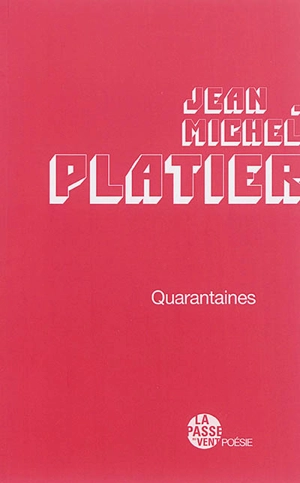 Quarantaines - Jean-Michel Platier