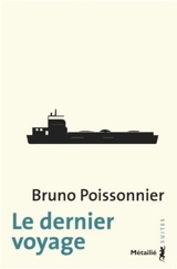 Le dernier voyage - Bruno Poissonnier