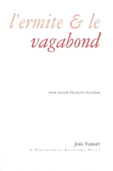 L'ermite & le vagabond : pour saluer François Augérias - Joël Vernet