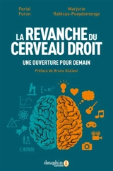 La revanche du cerveau droit : une ouverture pour demain : 40 personnalités témoignent - Ferial Furon