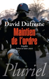 Maintien de l'ordre : enquête - David Dufresne