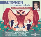 La philosophie racontée aux enfants. Une rencontre avec Socrate, Platon... - Chiara Pastorini