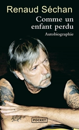 Comme un enfant perdu : autobiographie - Renaud