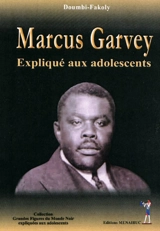 Marcus Garvey : expliqué aux adolescents - Fakoly Doumbi