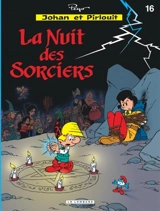 Johan et Pirlouit : d'après Peyo. Vol. 16. La nuit des sorciers - Thierry Culliford