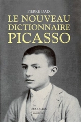 Le nouveau dictionnaire Picasso - Pierre Daix