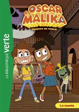 Oscar & Malika : toujours en retard. Vol. 7. La momie - Katherine Quénot