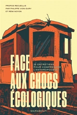 Face aux chocs écologiques : 12 entretiens pour comprendre l'anthropocène