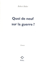 Quoi de neuf sur la guerre ? - Robert Bober