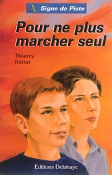 Pour ne plus marcher seul - Thierry Rollet