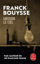 Grossir le ciel - Franck Bouysse