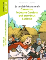 La véritable histoire de Carantos, le jeune Gaulois qui survécut à Alésia - Pascale Perrier