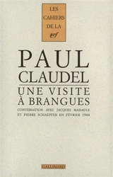 Une visite à Brangues : conversation entre Paul Claudel, Jacques Madaule et Pierre Schaeffer. Brangues, dimanche 27 février 1944 - Paul Claudel