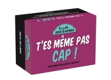 T'es même pas cap ! : 260 défis hilarants à relever ! - Mathilde Le Guern