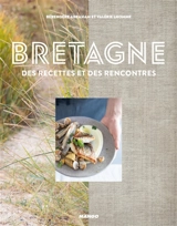 Bretagne : des recettes et des rencontres - Bérengère Abraham