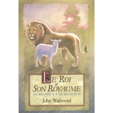 Le Roi et son royaume : un regard sur le millenium - John F. Walvoord