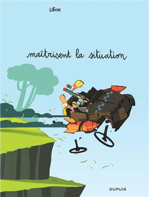 Les cavaliers de l'apocadispe. Vol. 1. Les cavaliers de l'apocadispe maîtrisent la situation - Libon