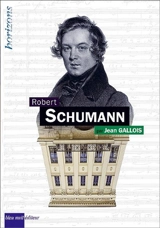 Robert Schumann - Jean Gallois