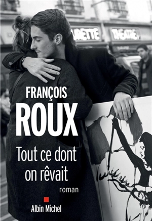 Tout ce dont on rêvait - François Roux