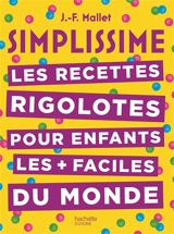 Simplissime : les recettes rigolotes pour enfants les + faciles du monde - Jean-François Mallet
