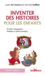 Inventer des histoires pour les enfants : éveiller l'imaginaire : dialogue et plaisir partagés - Laure de Cazenove