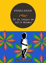 Et ma langue se mit à danser - Ysiaka Anam