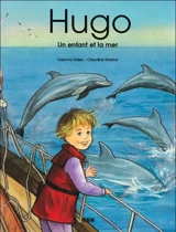 Hugo : un enfant et la mer - Claudine Roland