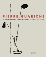 Pierre Guariche : luminaires, mobilier, architecture d'intérieur - Delphine Jacob