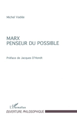 Marx : penseur du possible - Michel Vadée