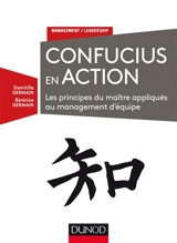 Confucius en action : les principes du maître appliqués au management d'équipe - Domitille Germain