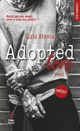 Adopted love. Vol. 1 - Gaïa Alexia