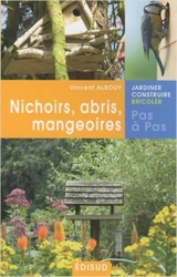Nichoirs, abris, mangeoires - Vincent Albouy