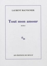 Tout mon amour - Laurent Mauvignier