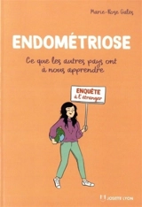 Endométriose : ce que les autres pays ont à nous apprendre : enquête à l'étranger - Marie-Rose Galès