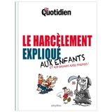 Le harcèlement expliqué aux enfants et aux grands aussi parfois ! - Mon quotidien (périodique)