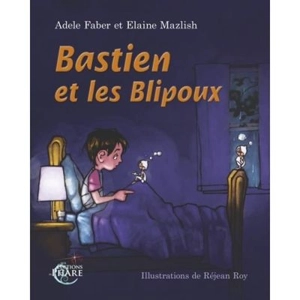 Bastien et les Blipoux - Adele Faber