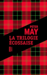 La trilogie écossaise - Peter May