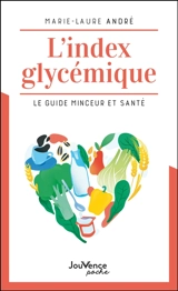 L'index glycémique : le guide minceur et santé - Marie-Laure André