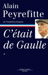 C'était de Gaulle. Vol. 1 - Alain Peyrefitte
