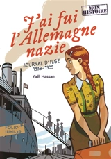J'ai fui l'Allemagne nazie : journal d'Ilse, 1938-1939 - Yaël Hassan
