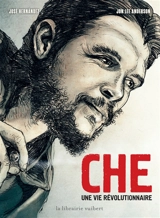 Che : une vie révolutionnaire - Jon Lee Anderson
