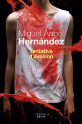 Tentative d'évasion - Miguel Angel Hernandez Navarro