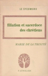 Filiation et sacerdoce des chrétiens - Marie de la Trinité