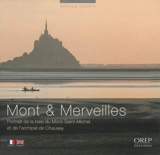 Monts & merveilles : portrait de la baie du Mont-Saint-Michel et de l'archipel de Chausey. From mount to wonders : a journey roud the Mont-Saint-Michel bay - Arnaud Guérin
