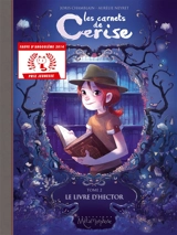 Les carnets de Cerise. Vol. 2. Le livre d'Hector - Joris Chamblain