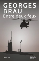 Entre deux feux : thriller - Georges Brau