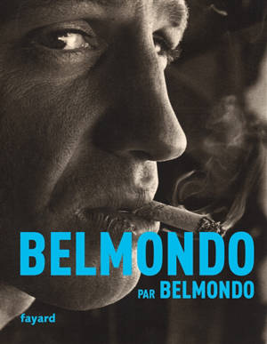 Belmondo par Belmondo - Jean-Paul Belmondo