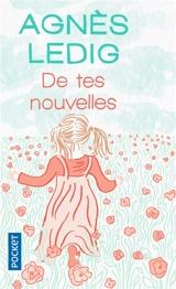 De tes nouvelles - Agnès Ledig