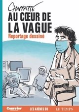 Au coeur de la vague : reportage dessiné - Patrick Chappatte