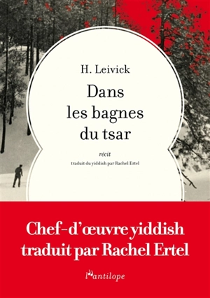 Dans les bagnes du tsar : récit - Halpern Leivick